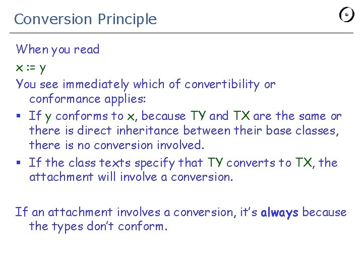 Conversion Principle When you read x : = y You see immediately which of