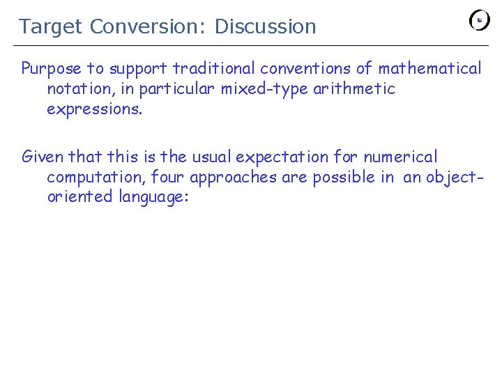 Target Conversion: Discussion Purpose to support traditional conventions of mathematical notation, in particular mixed-type