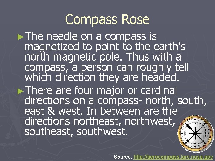 Compass Rose ►The needle on a compass is magnetized to point to the earth's