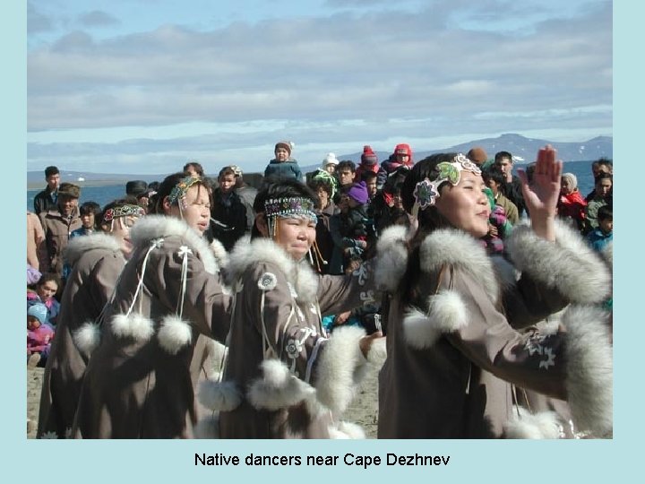 Native dancers near Cape Dezhnev 