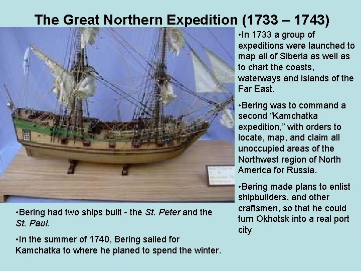 The Great Northern Expedition (1733 – 1743) • In 1733 a group of expeditions