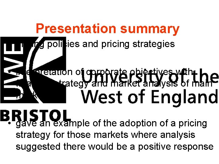 Presentation summary • pricing policies and pricing strategies • interpretation of corporate objectives with