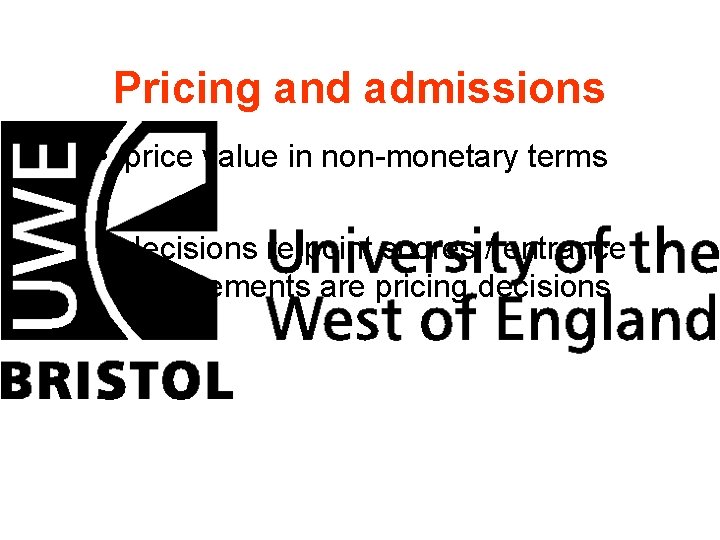 Pricing and admissions • price value in non-monetary terms • decisions re point scores