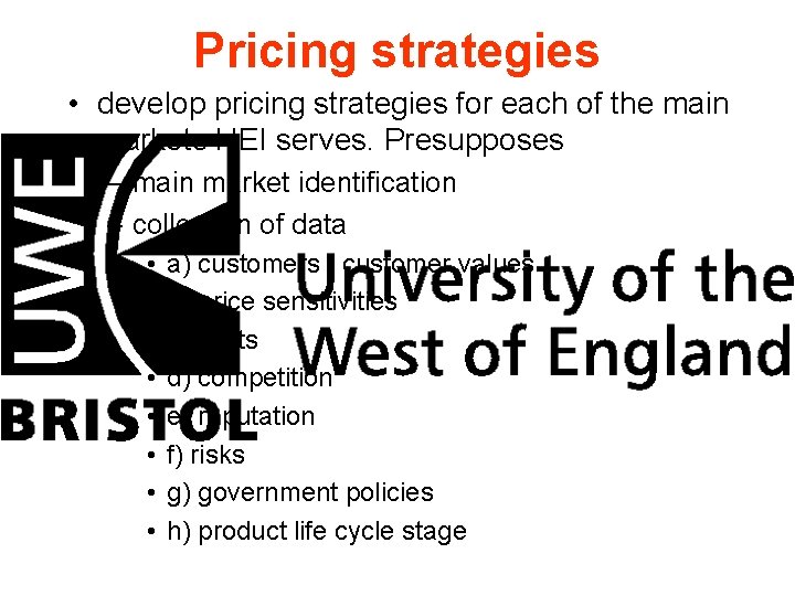 Pricing strategies • develop pricing strategies for each of the main markets HEI serves.
