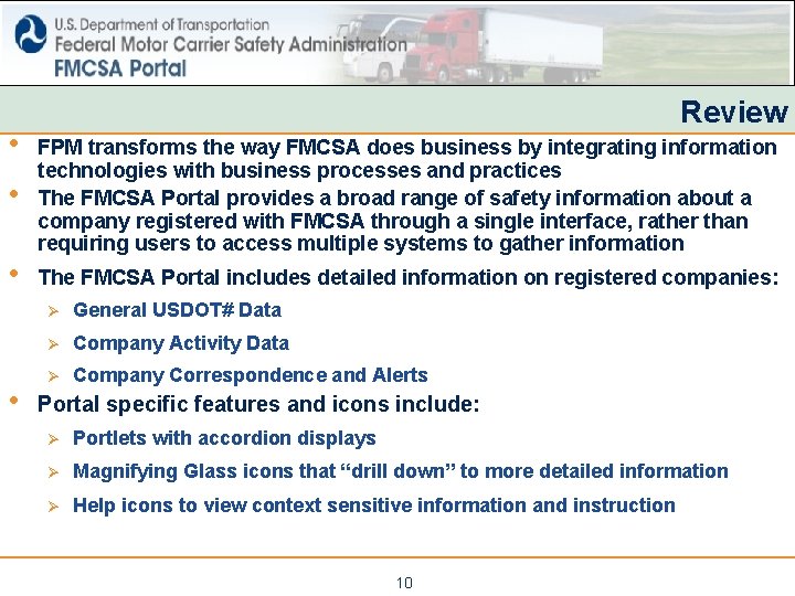  • Review • FPM transforms the way FMCSA does business by integrating information