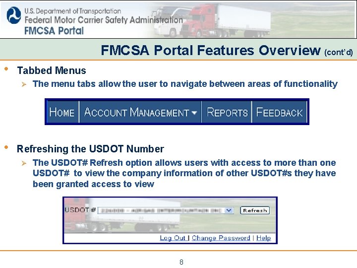 FMCSA Portal Features Overview (cont’d) • Tabbed Menus Ø • The menu tabs allow