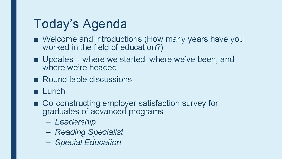 Today’s Agenda ■ Welcome and introductions (How many years have you worked in the