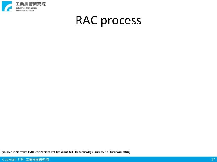 RAC process (Source: LONG TERM EVOLUTION: 3 GPP LTE Radio and Cellular Technology, Auerbach RAC process (Source: LONG TERM EVOLUTION: 3 GPP LTE Radio and Cellular Technology, Auerbach