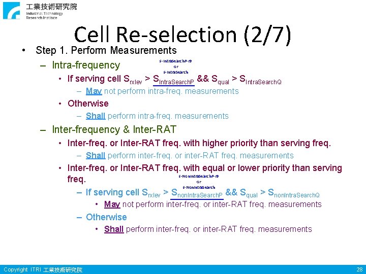 • Cell Re-selection (2/7) Step 1. Perform Measurements – Intra-frequency s-Intra. Search. P-r • Cell Re-selection (2/7) Step 1. Perform Measurements – Intra-frequency s-Intra. Search. P-r