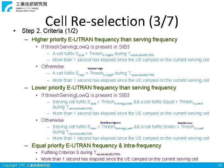 • Cell Re-selection (3/7) Step 2. Criteria (1/2) – Higher priority E-UTRAN frequency • Cell Re-selection (3/7) Step 2. Criteria (1/2) – Higher priority E-UTRAN frequency