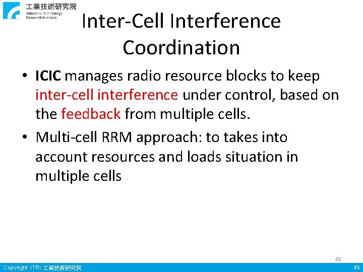 Inter-Cell Interference Coordination • ICIC manages radio resource blocks to keep inter-cell interference under Inter-Cell Interference Coordination • ICIC manages radio resource blocks to keep inter-cell interference under