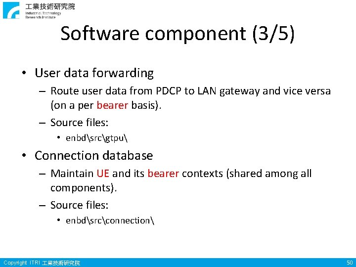 Software component (3/5) • User data forwarding – Route user data from PDCP to Software component (3/5) • User data forwarding – Route user data from PDCP to