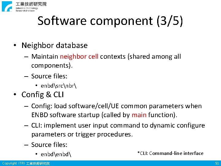 Software component (3/5) • Neighbor database – Maintain neighbor cell contexts (shared among all Software component (3/5) • Neighbor database – Maintain neighbor cell contexts (shared among all