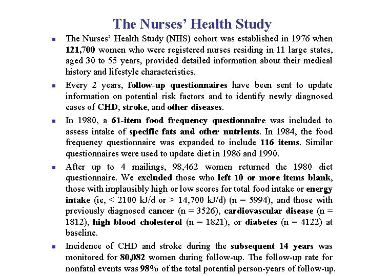The Nurses’ Health Study n n n The Nurses’ Health Study (NHS) cohort was