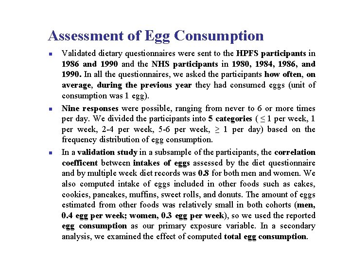 Assessment of Egg Consumption n Validated dietary questionnaires were sent to the HPFS participants