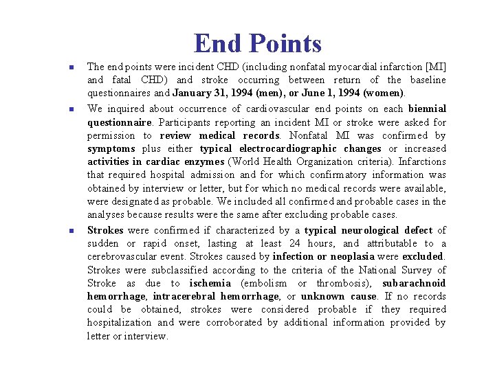 End Points n n n The end points were incident CHD (including nonfatal myocardial