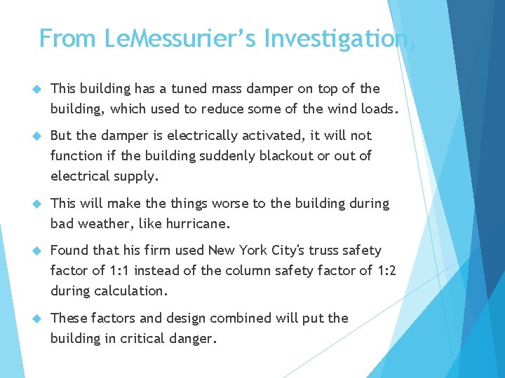 From Le. Messurier’s Investigation, This building has a tuned mass damper on top of