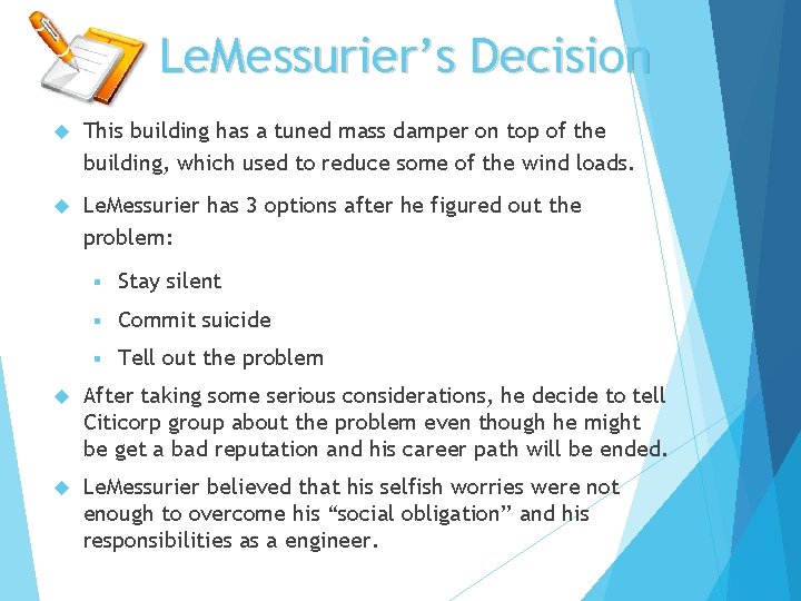 Le. Messurier’s Decision This building has a tuned mass damper on top of the