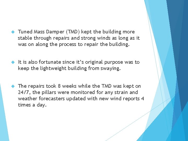  Tuned Mass Damper (TMD) kept the building more stable through repairs and strong