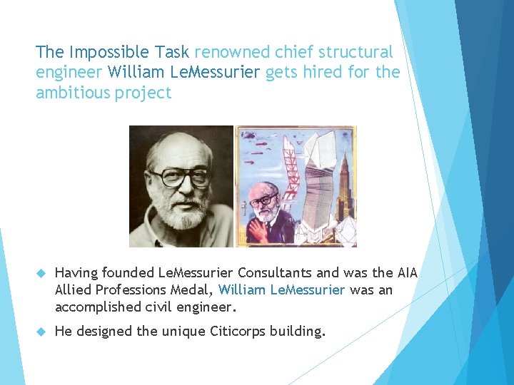 The Impossible Task renowned chief structural engineer William Le. Messurier gets hired for the