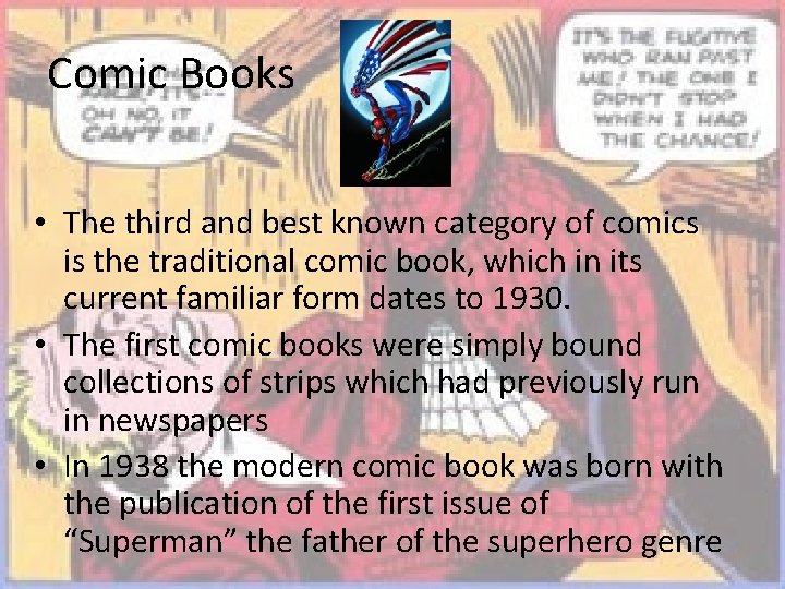 Comic Books • The third and best known category of comics is the traditional