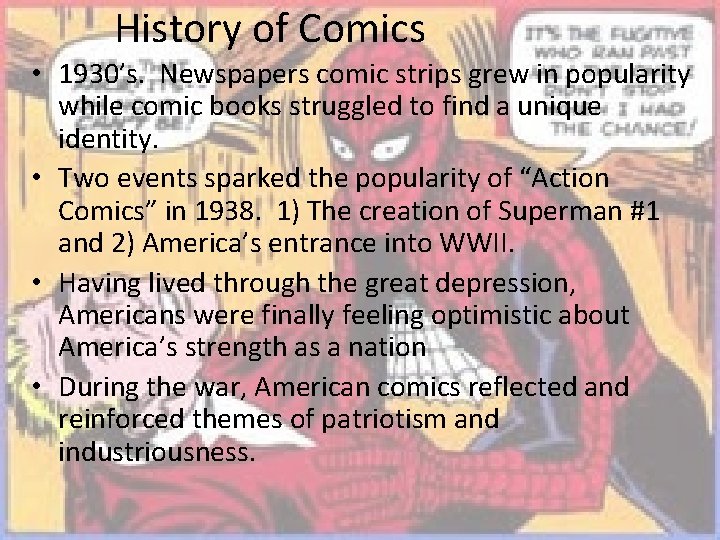 History of Comics • 1930’s. Newspapers comic strips grew in popularity while comic books