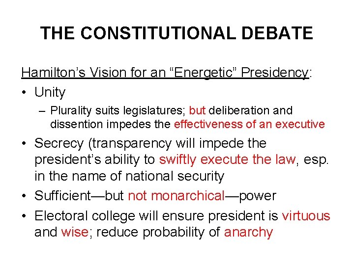 THE CONSTITUTIONAL DEBATE Hamilton’s Vision for an “Energetic” Presidency: • Unity – Plurality suits