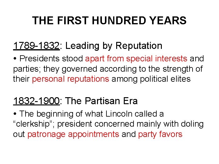 THE FIRST HUNDRED YEARS 1789 -1832: Leading by Reputation Presidents stood apart from special