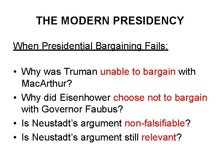 THE MODERN PRESIDENCY When Presidential Bargaining Fails: • Why was Truman unable to bargain