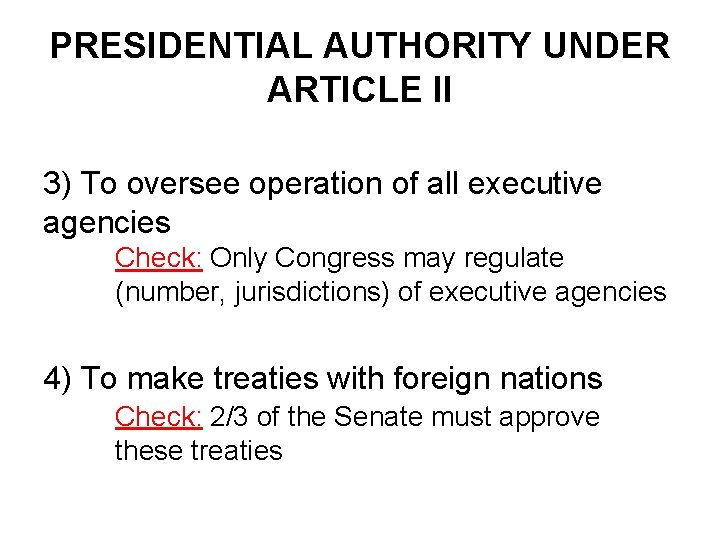 PRESIDENTIAL AUTHORITY UNDER ARTICLE II 3) To oversee operation of all executive agencies Check: