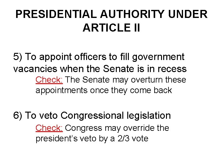 PRESIDENTIAL AUTHORITY UNDER ARTICLE II 5) To appoint officers to fill government vacancies when