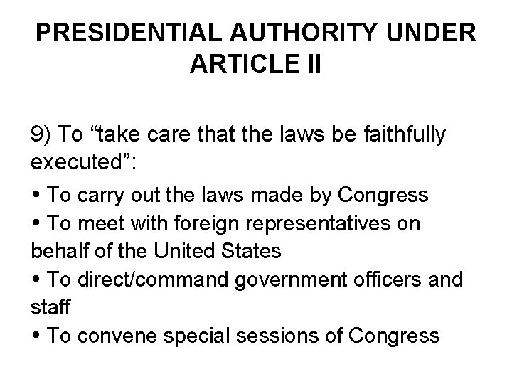 PRESIDENTIAL AUTHORITY UNDER ARTICLE II 9) To “take care that the laws be faithfully