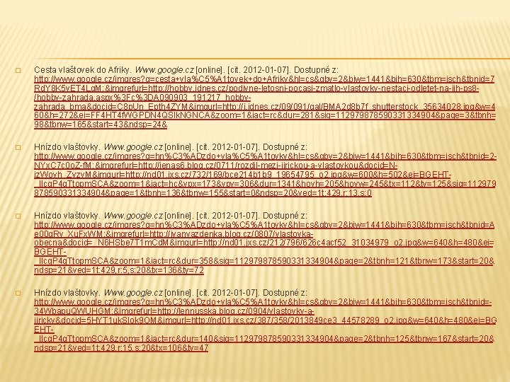 � Cesta vlaštovek do Afriky. Www. google. cz [online]. [cit. 2012 -01 -07]. Dostupné