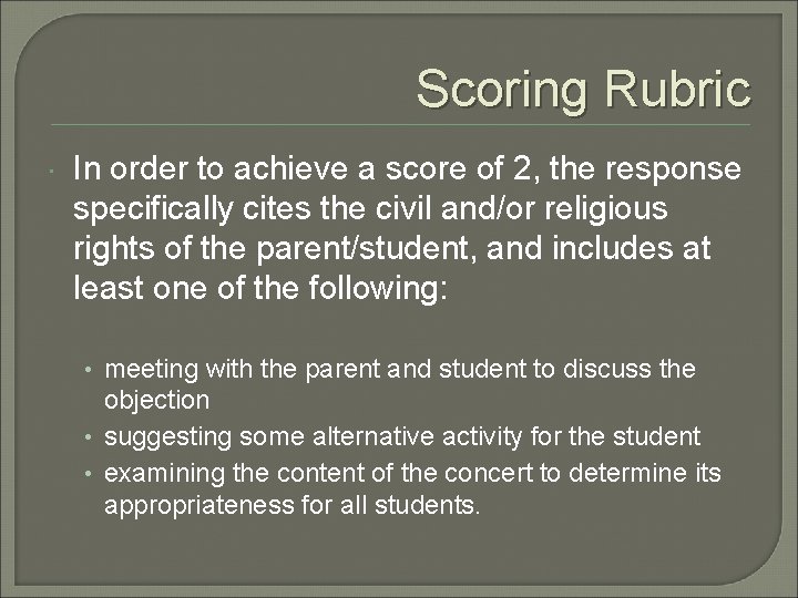 Scoring Rubric In order to achieve a score of 2, the response specifically cites