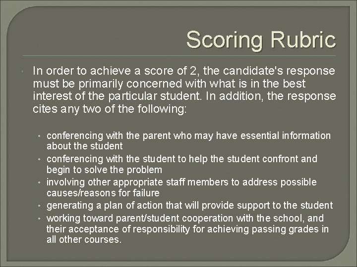 Scoring Rubric In order to achieve a score of 2, the candidate's response must