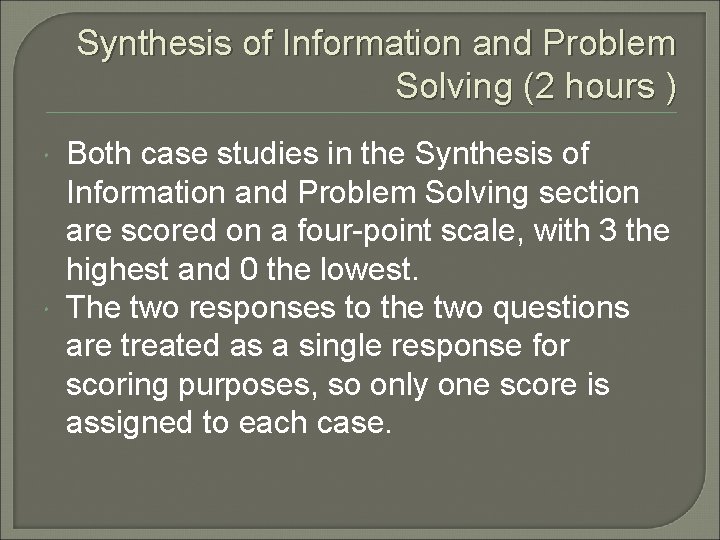 Synthesis of Information and Problem Solving (2 hours ) Both case studies in the