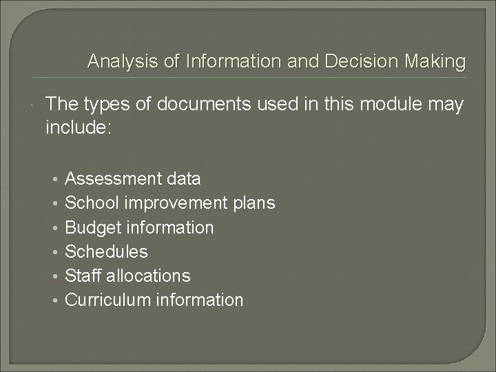 Analysis of Information and Decision Making The types of documents used in this module