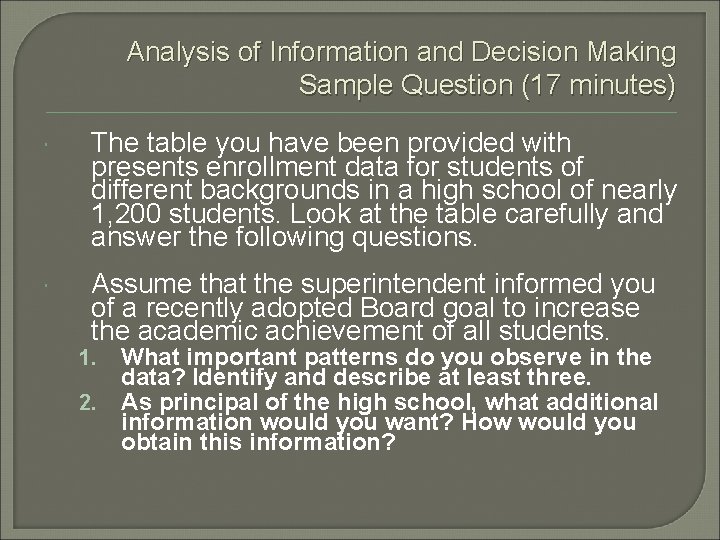 Analysis of Information and Decision Making Sample Question (17 minutes) The table you have