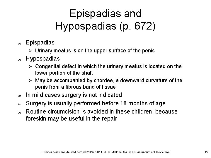 Epispadias and Hypospadias (p. 672) Epispadias Ø Urinary meatus is on the upper surface Epispadias and Hypospadias (p. 672) Epispadias Ø Urinary meatus is on the upper surface