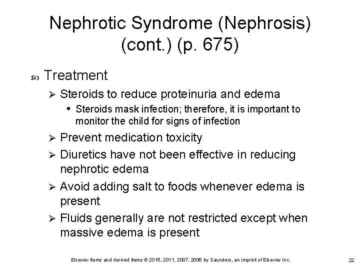 Nephrotic Syndrome (Nephrosis) (cont. ) (p. 675) Treatment Ø Steroids to reduce proteinuria and Nephrotic Syndrome (Nephrosis) (cont. ) (p. 675) Treatment Ø Steroids to reduce proteinuria and