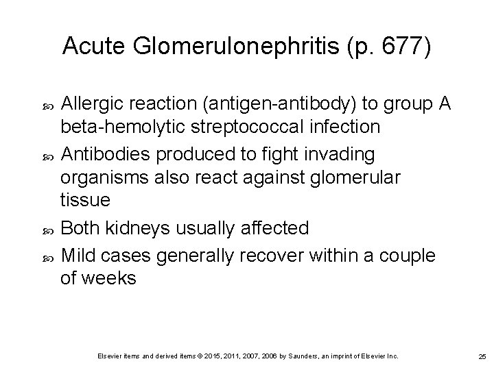 Acute Glomerulonephritis (p. 677) Allergic reaction (antigen-antibody) to group A beta-hemolytic streptococcal infection Antibodies Acute Glomerulonephritis (p. 677) Allergic reaction (antigen-antibody) to group A beta-hemolytic streptococcal infection Antibodies