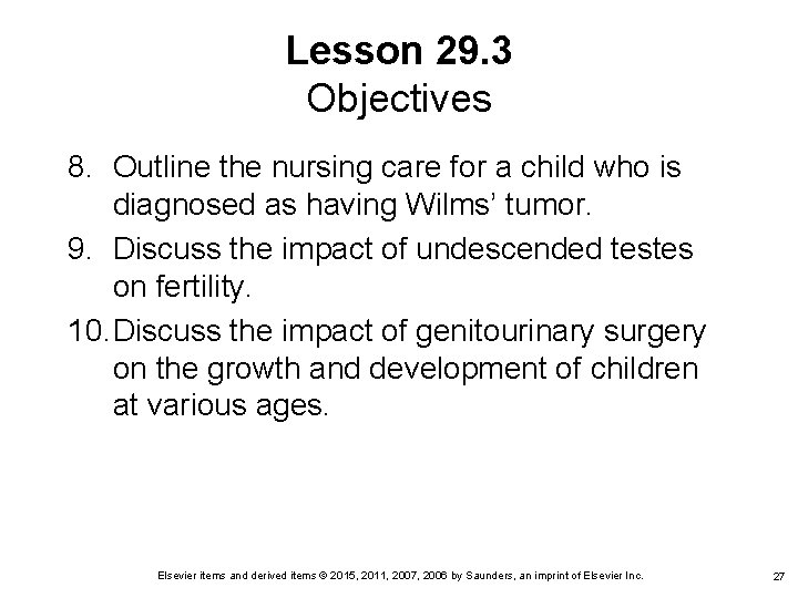 Lesson 29. 3 Objectives 8. Outline the nursing care for a child who is Lesson 29. 3 Objectives 8. Outline the nursing care for a child who is