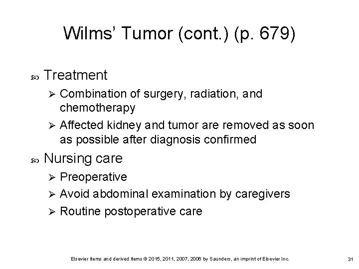Wilms’ Tumor (cont. ) (p. 679) Treatment Combination of surgery, radiation, and chemotherapy Ø Wilms’ Tumor (cont. ) (p. 679) Treatment Combination of surgery, radiation, and chemotherapy Ø