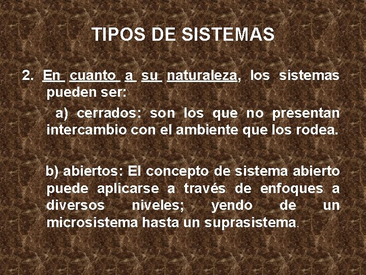 TIPOS DE SISTEMAS 2. En cuanto a su naturaleza, los sistemas pueden ser: a) TIPOS DE SISTEMAS 2. En cuanto a su naturaleza, los sistemas pueden ser: a)