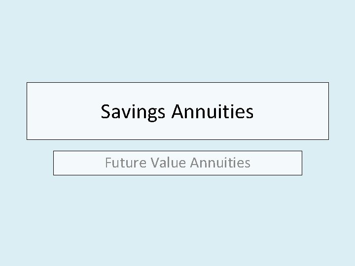 Savings Annuities Future Value Annuities 