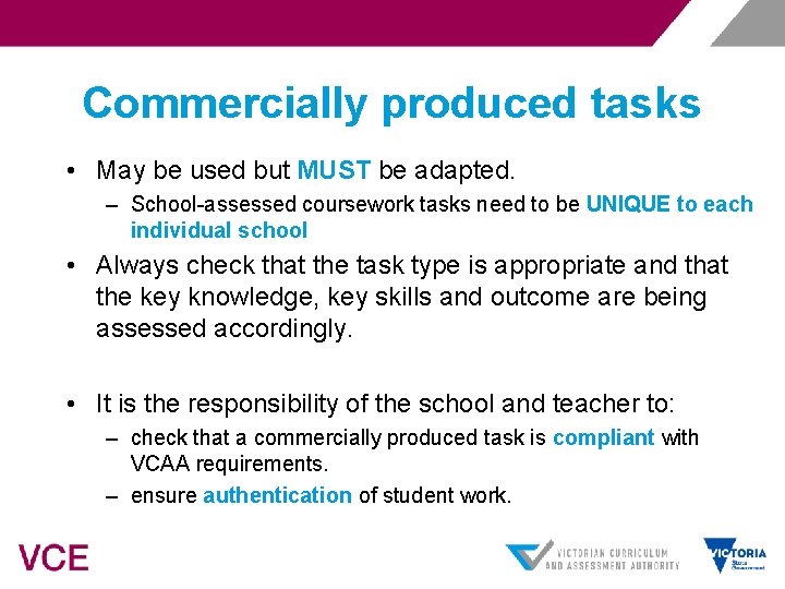 Commercially produced tasks • May be used but MUST be adapted. – School-assessed coursework