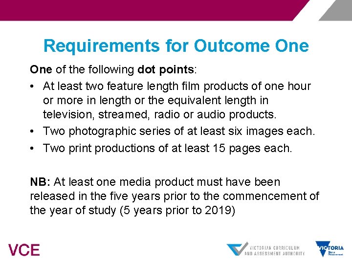 Requirements for Outcome One of the following dot points: • At least two feature