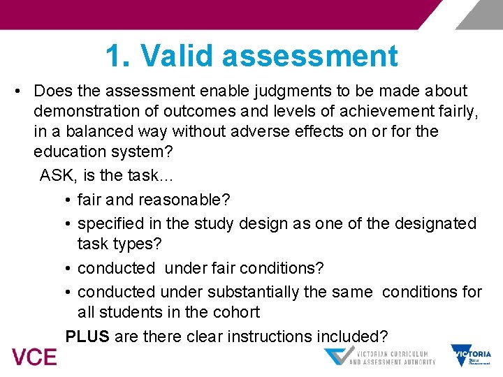 1. Valid assessment • Does the assessment enable judgments to be made about demonstration