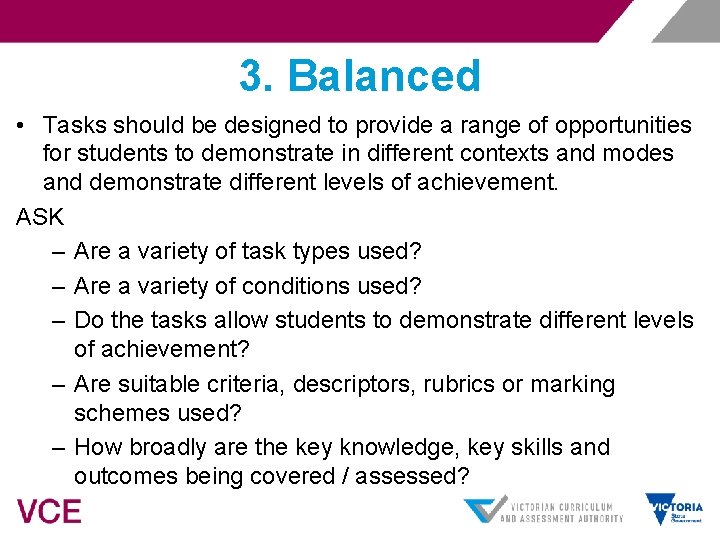 3. Balanced • Tasks should be designed to provide a range of opportunities for