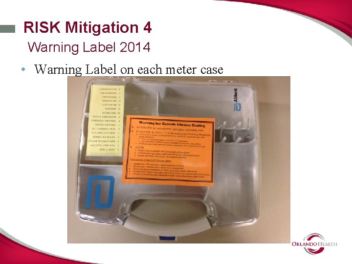 RISK Mitigation 4 Warning Label 2014 • Warning Label on each meter case 